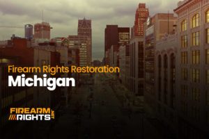Firearm Rights Restoration In Michigan