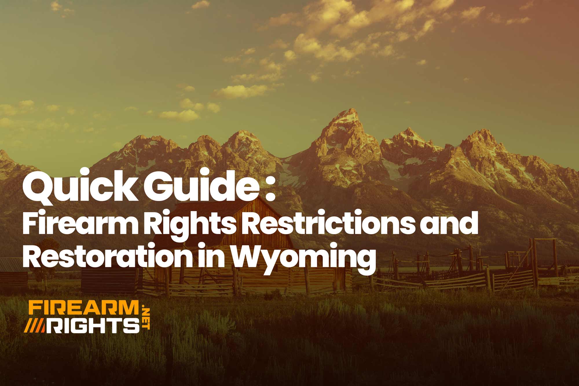 Quick Guide to Firearm Rights Restrictions and Restoration in Wyoming