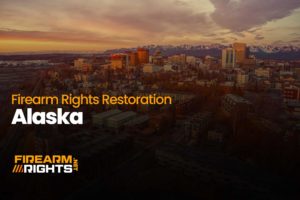 Restoring Firearm Rights in Alaska